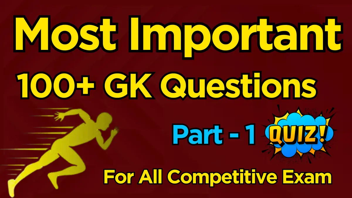 Top 100+ GK Questions and Answers 2025 (Free PDF & Quiz)